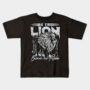 Be The lion, born to rule Kids T-Shirt